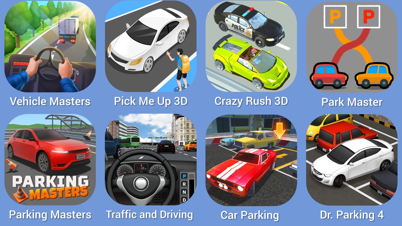 Vehicle Masters, Pick Me Up 3D, Crazy Rush, Park Master, Parking Masters, Traffic and Driving
