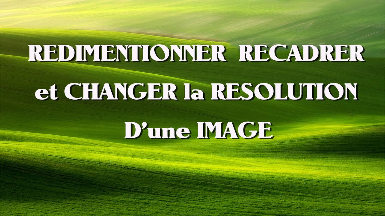 REDIMENTIONNER RECADRER ET CHANGER LA RESOLUTION D'UNE IMAGE avec PHOTOSHOP 2021 Bruno Sorce