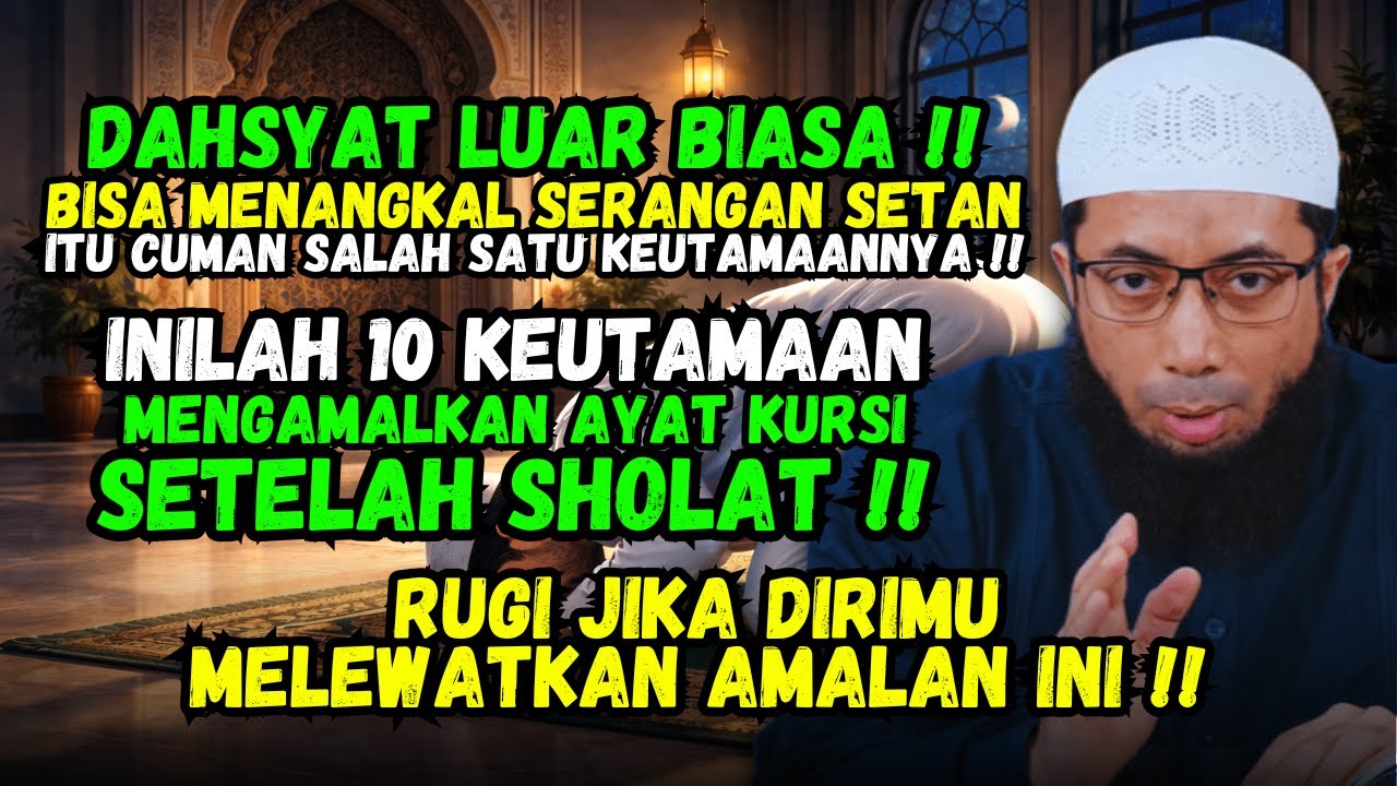 DAHSYAT‼️INILAH 10 KEUTAMAAN AYAT KURSI - USTADZ KHALID BASALAMAH