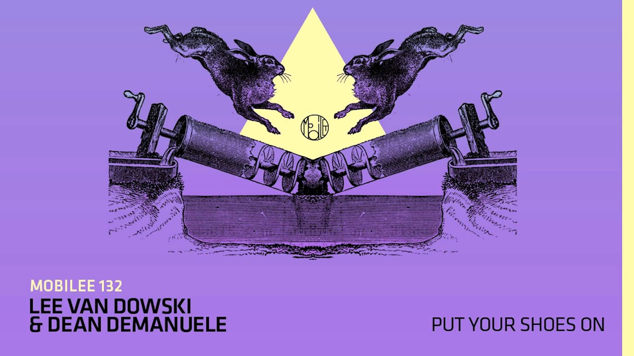 Lee Van Dowski & Dean Demanuele - Put Your Shoes On