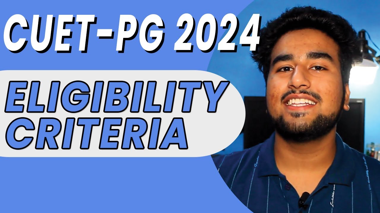 CUET-PG 2024 ELIGIBILTY CRITERIA
