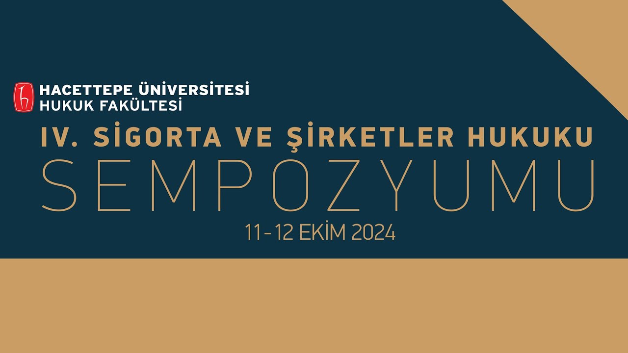 IV. Sigorta ve Şirketler Hukuku Sempozyumu 11-12 Ekim 2024