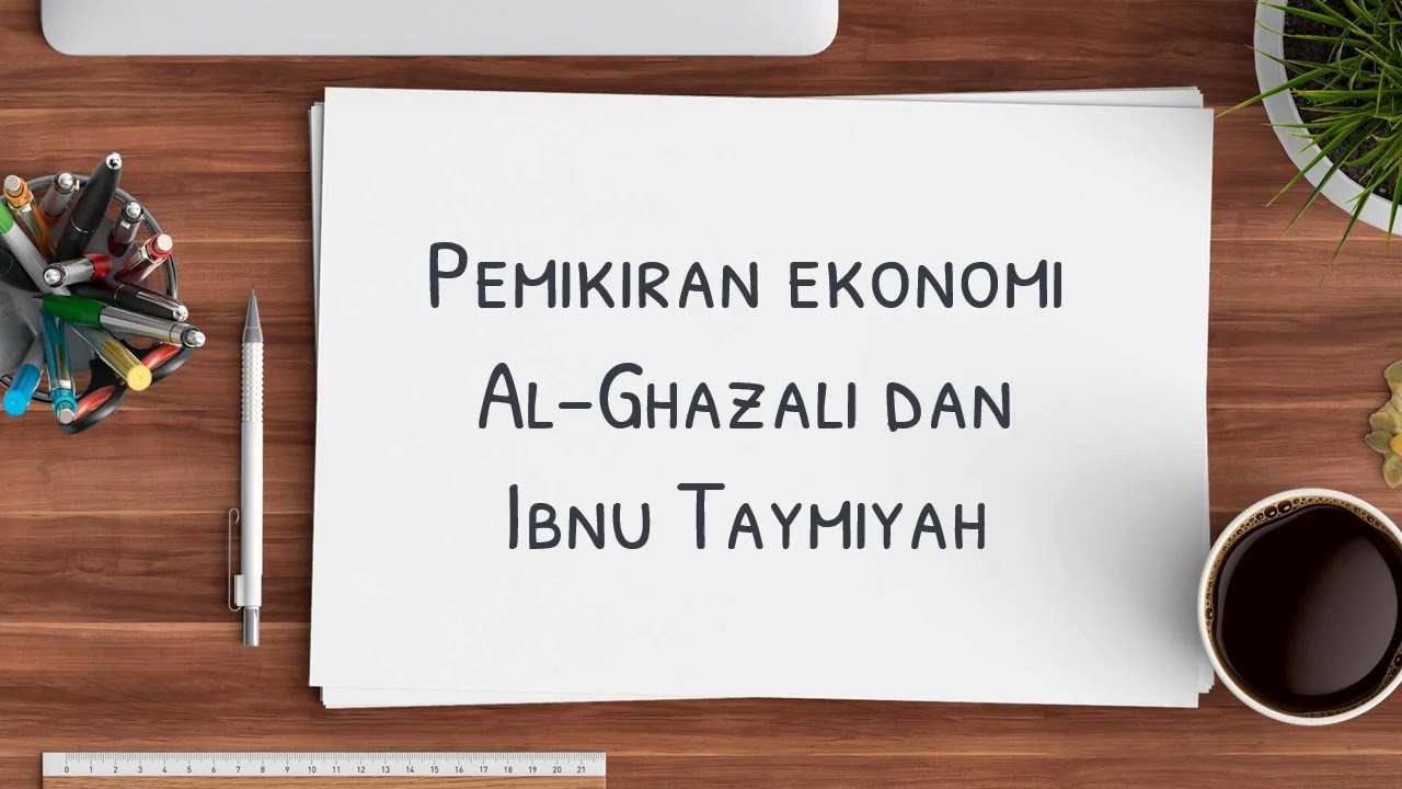 Pemikiran Ekonomi Al-Ghazali dan Ibnu Taymiyah