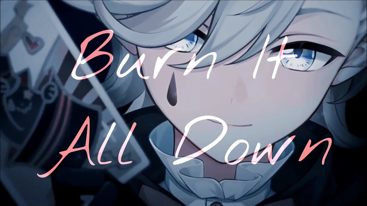 Burn It All Down — Genshin Impact AMV