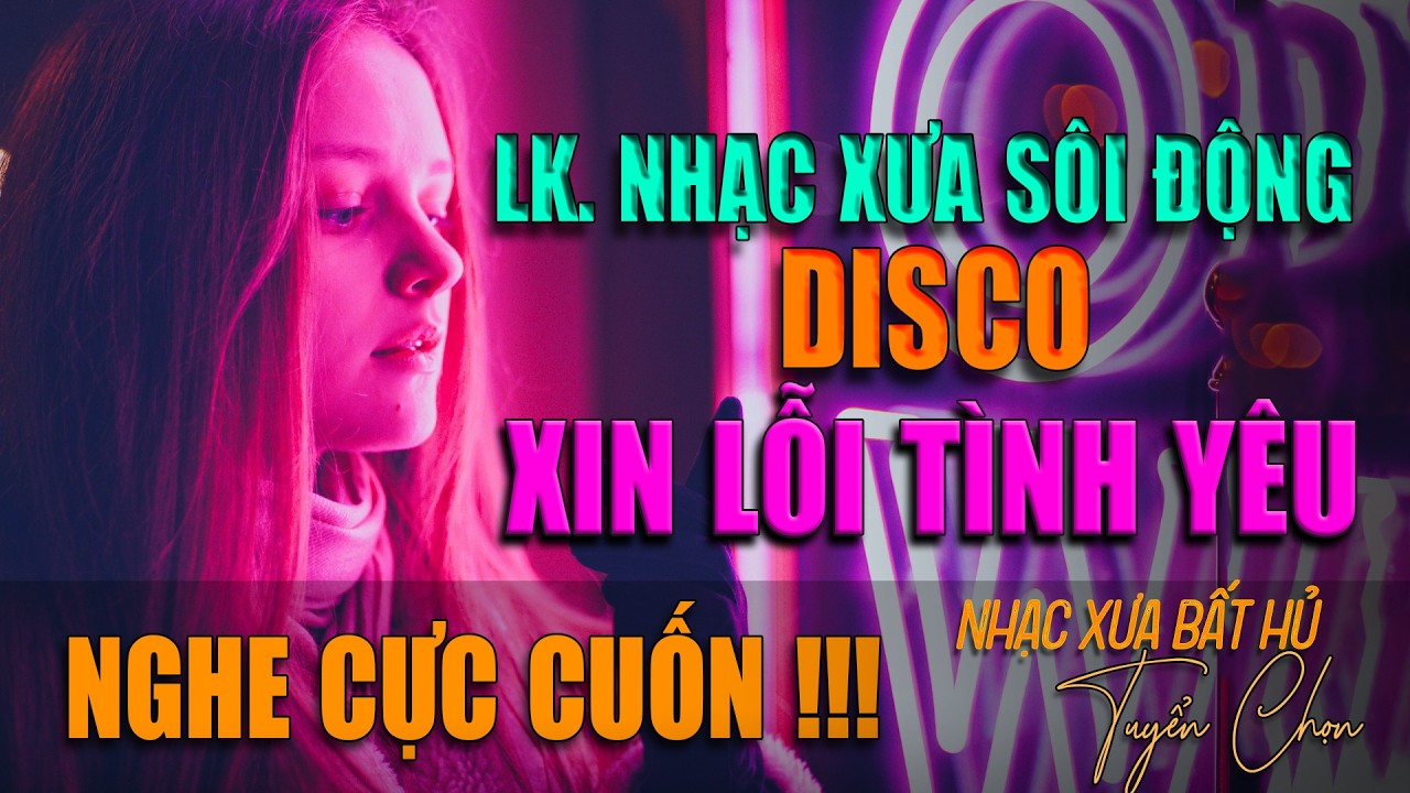 NHẠC XƯA HẢI NGOẠI - DISCO | TUYỂN CHỌN NHẠC XƯA HẢI NGOẠI ĐƯA TA VỀ VỚI 