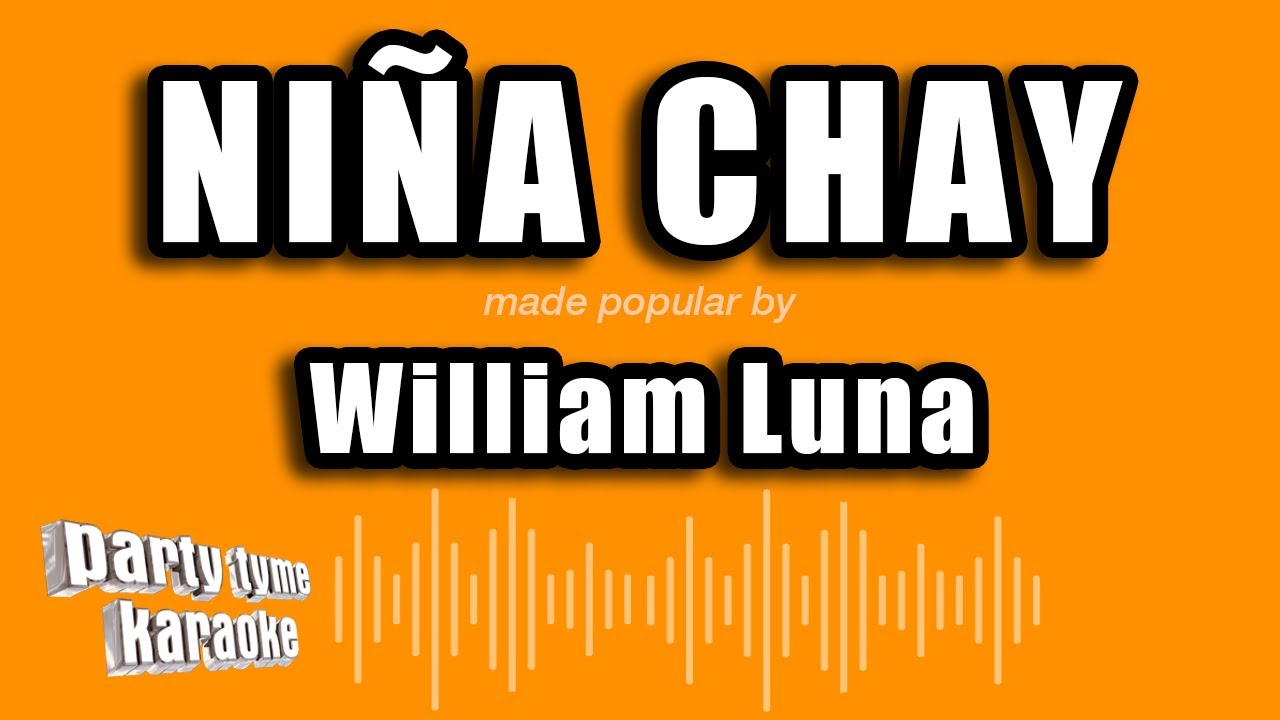William Luna - Ni&ntilde;a Chay (Versi&oacute;n Karaoke)