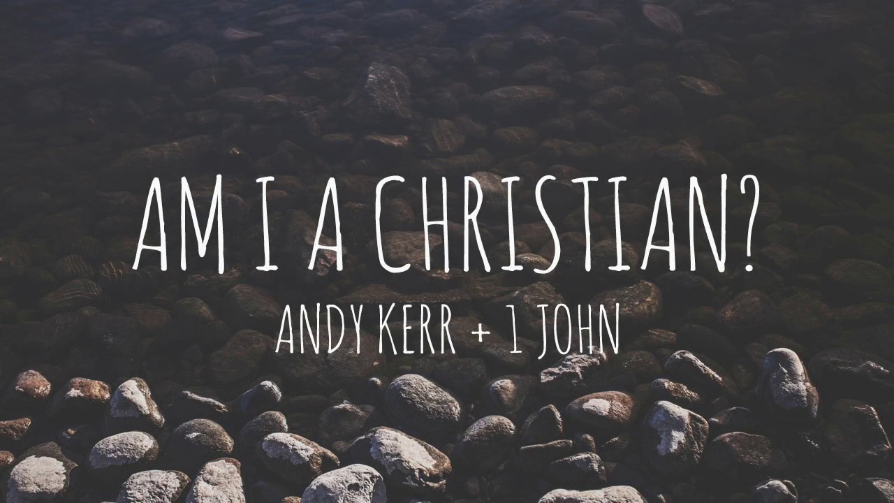 Am I A Christian?