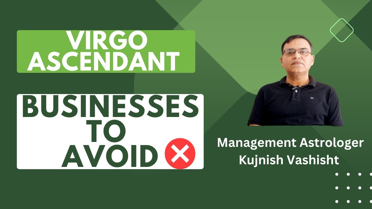 Virgo Ascendant-Businesses to Avoid