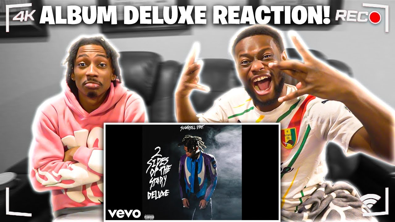 SUGARHILL DDOT - 2 SIDES OF THE STORY (DELUXE) | ALBUM REACTION !