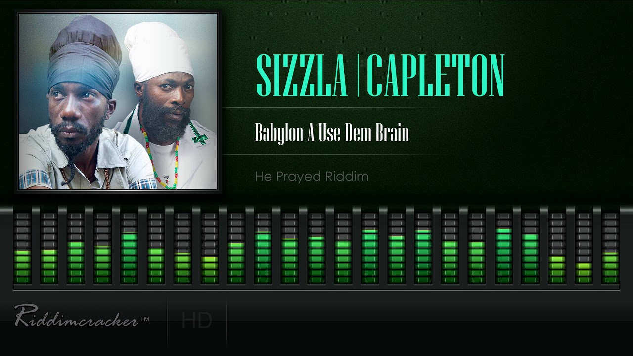 Sizzla & Capleton - Babylon A Use Dem Brain (He Prayed Riddim) [HD]
