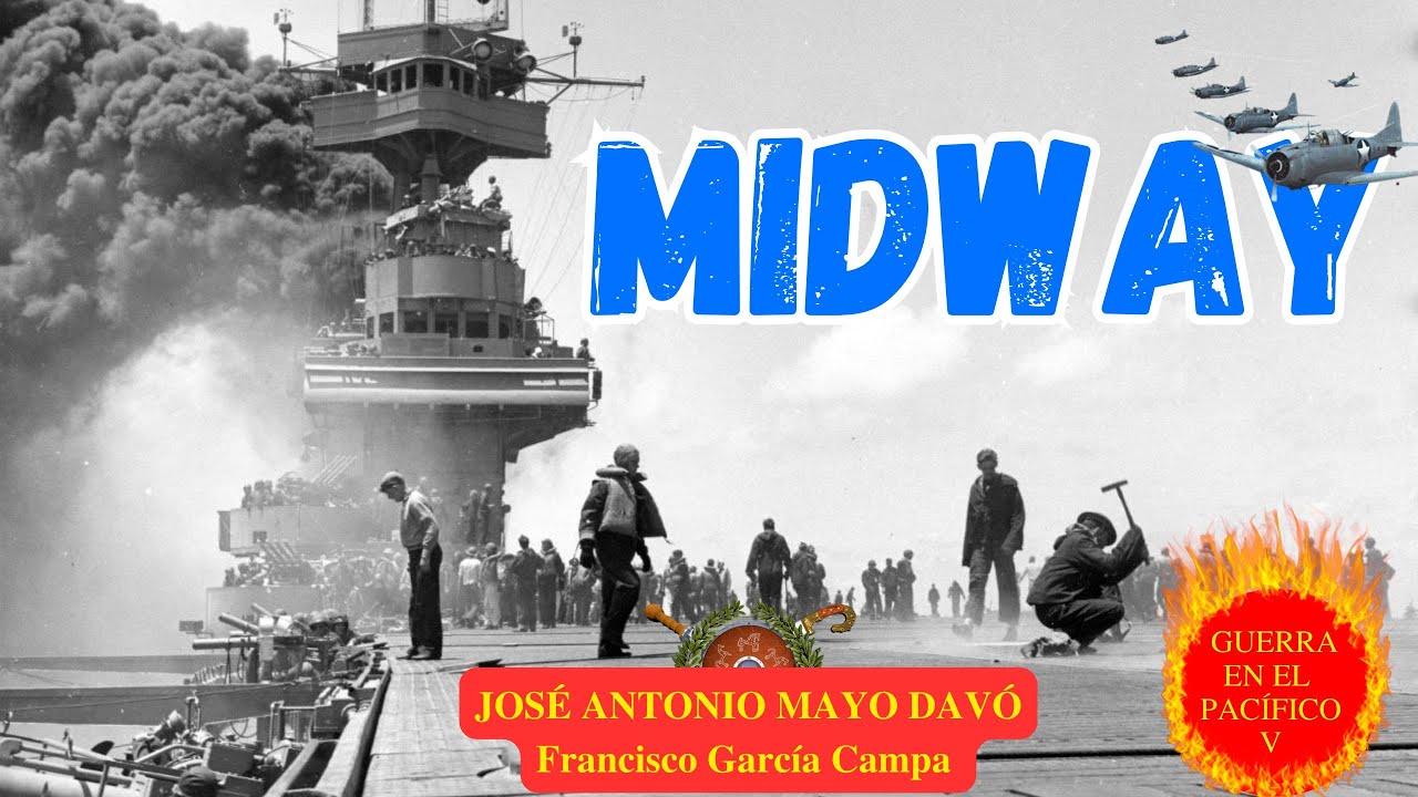 LA BATALLA DE MIDWAY: El punto de inflexión  *GUERRA EN EL PACÍFICO #V*