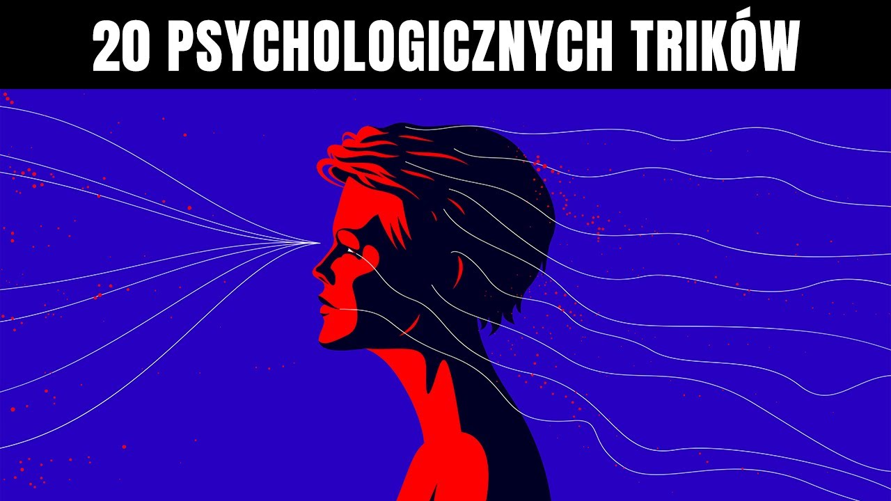 KTÓRY z 20 PSYCHOLOGICZNYCH TRIKÓW zmieni Twoje życie?