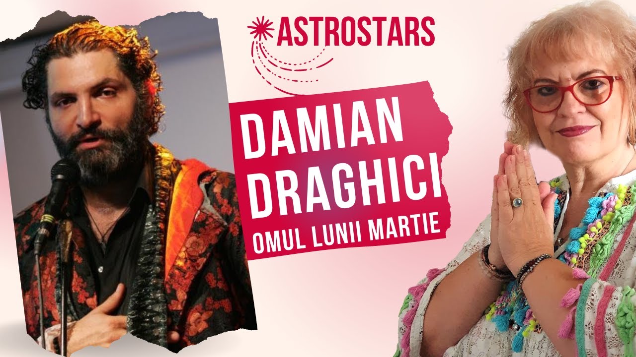 ASTROSTARS - DAMIAN DRAGHICI-Omul Lunii Martie - Berbec Cu Ascendent In Berbec - Un Berbec Autentic!