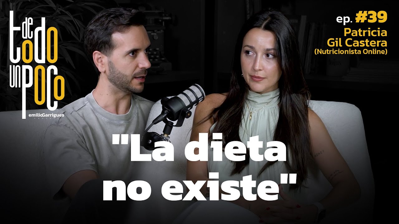 #39 | La Dieta No Existe | Patricia Gil Castera | Nutricionista Online | De Todo Un Poco