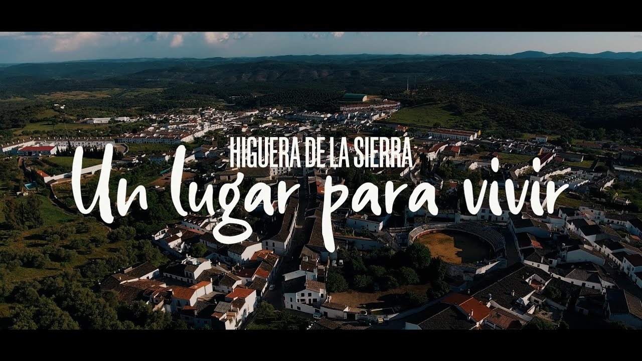 HIGUERA DE LA SIERRA - UN LUGAR PARA VIVIR.