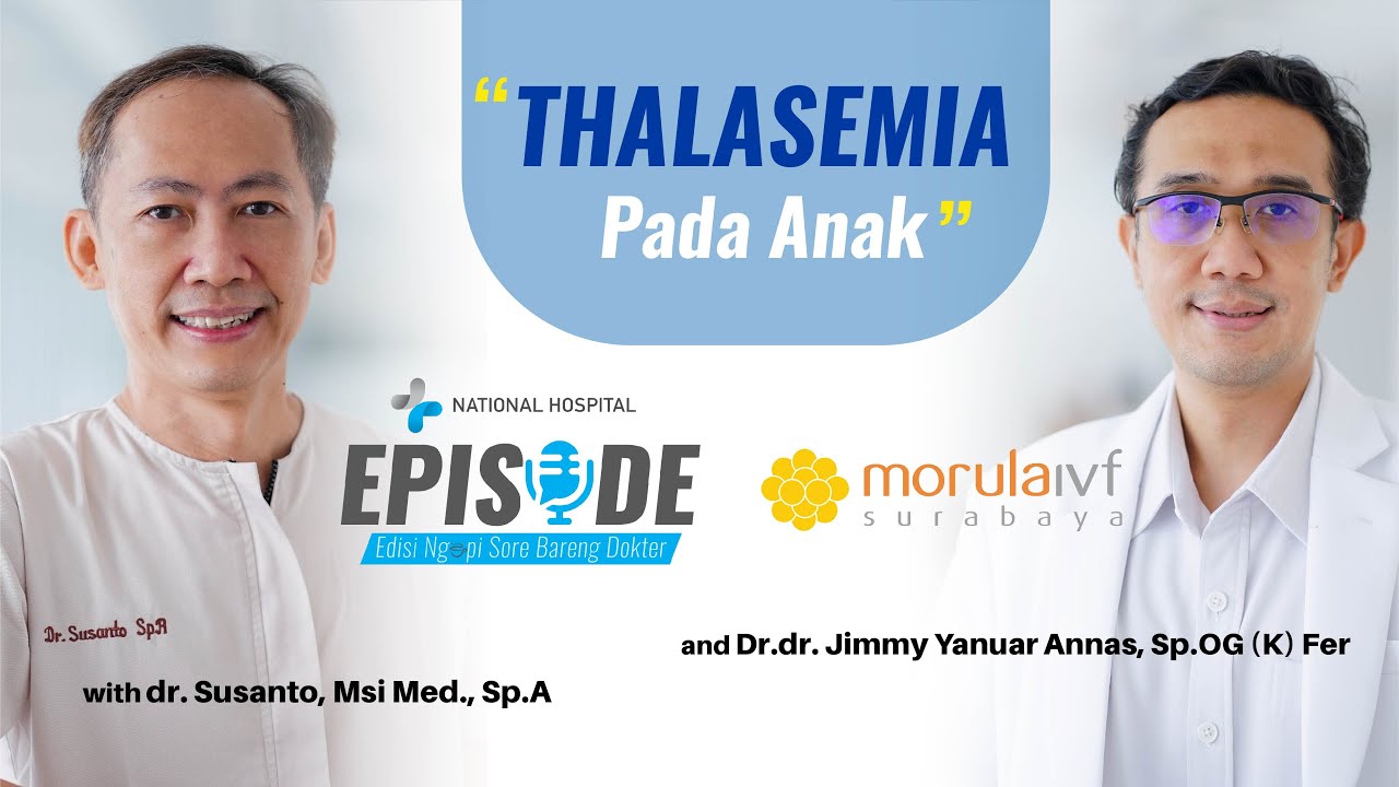 Ketahui Thalasemia Pada Anak! | EPISODE