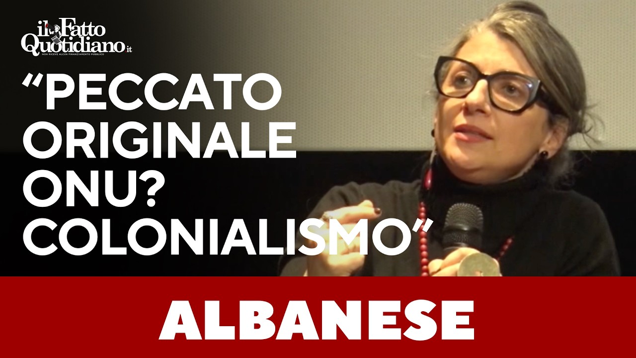 Albanese: “Il peccato originale dell'ONU è il Colonialismo”.