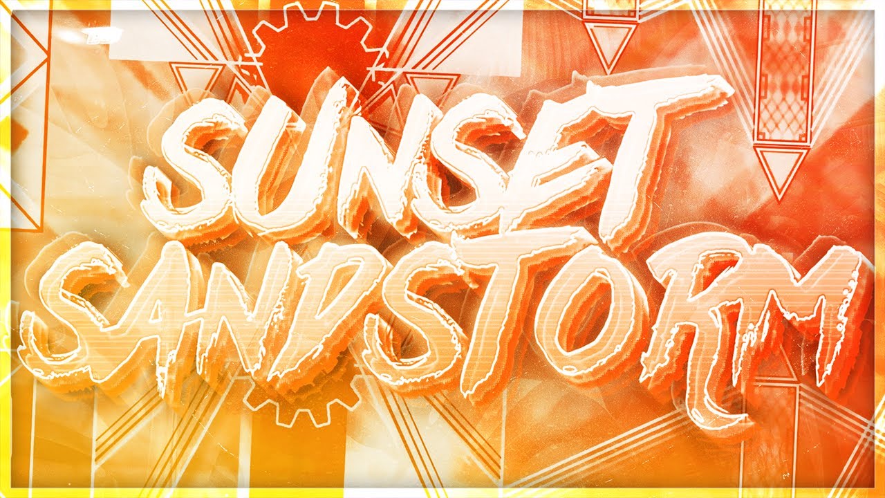 Sunset Sandstorm 100% (Extreme Demon) by crohn44 | On Stream