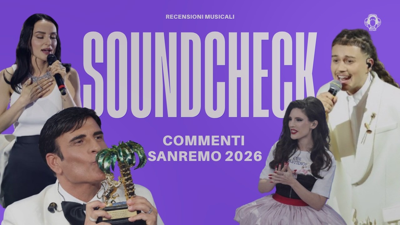 Commenti Sanremo 2026 - Soundcheck EP. 3