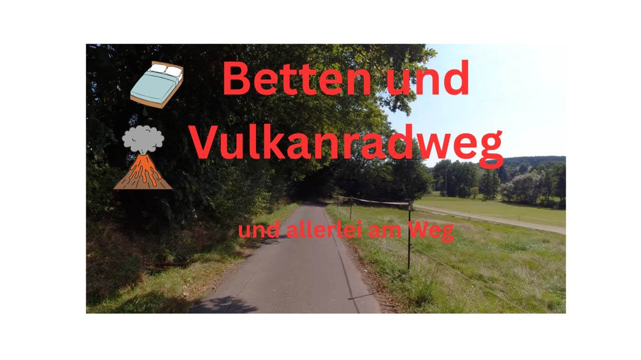 Betten-Vulkanradweg und so allerlei nebenan