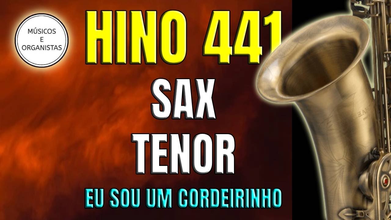 Hino 441 - Tenor - Sax Tenor - Sib - Eu sou um cordeirinho - Reunião de Jovens e Menores - Músicos e