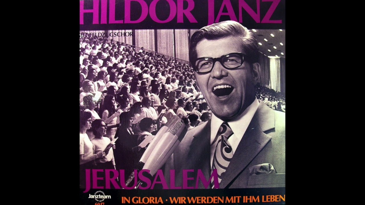 06 In Gloria  -  Hildor Janz mit Feldzugschor - Jerusalem