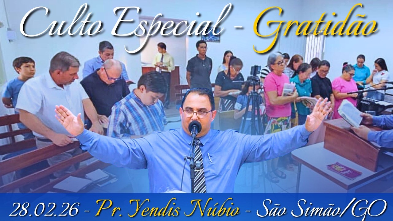 28.02.26 - Sábado -  CULTO ESPECIAL - Pr. Yendis Núbio - São Simão/GO.