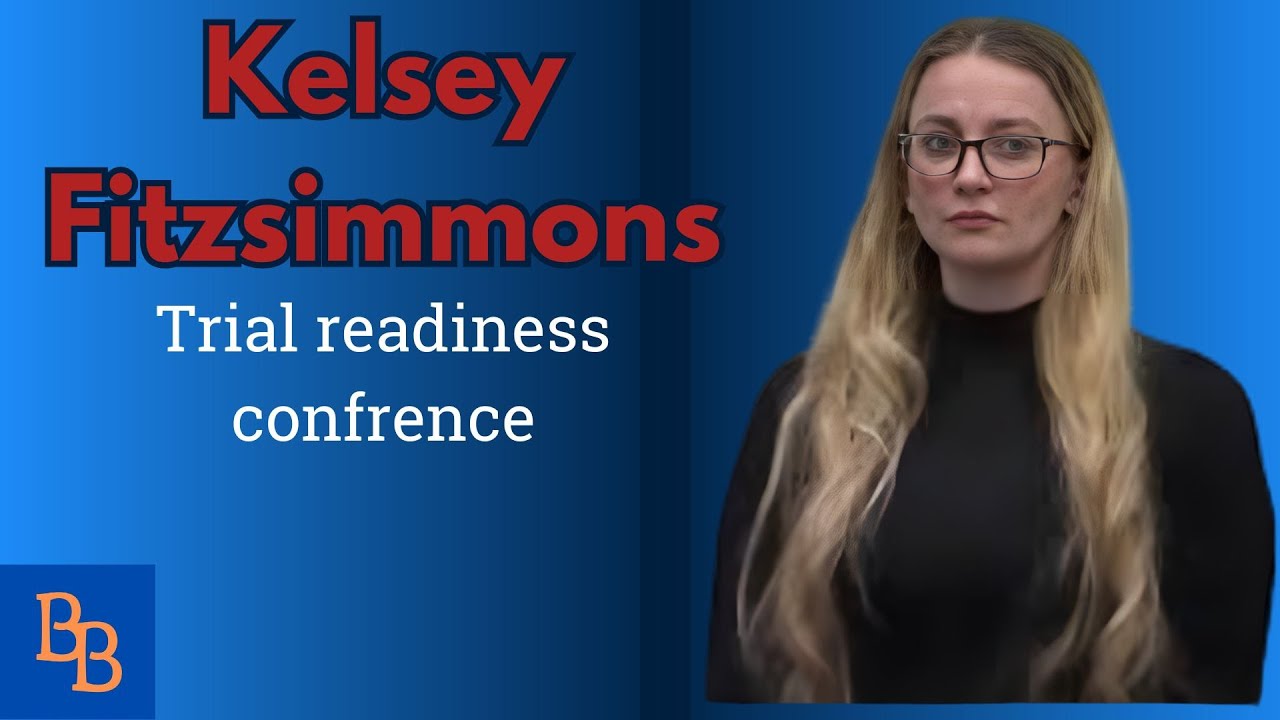 Kelsey Fitzsimmons Trial readiness conference