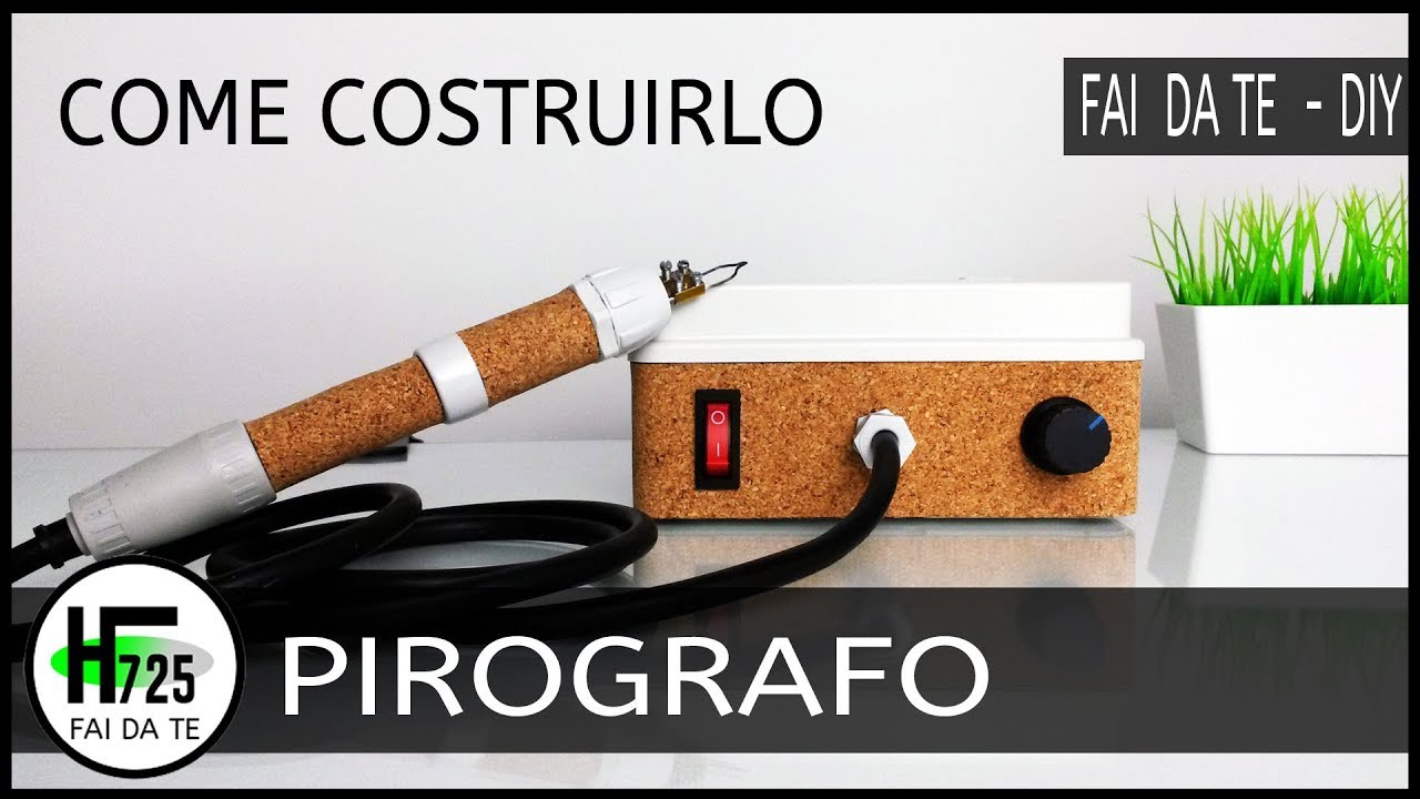 Costruire un pirografo  - fai da te -  How to make a pyrography tool - diy