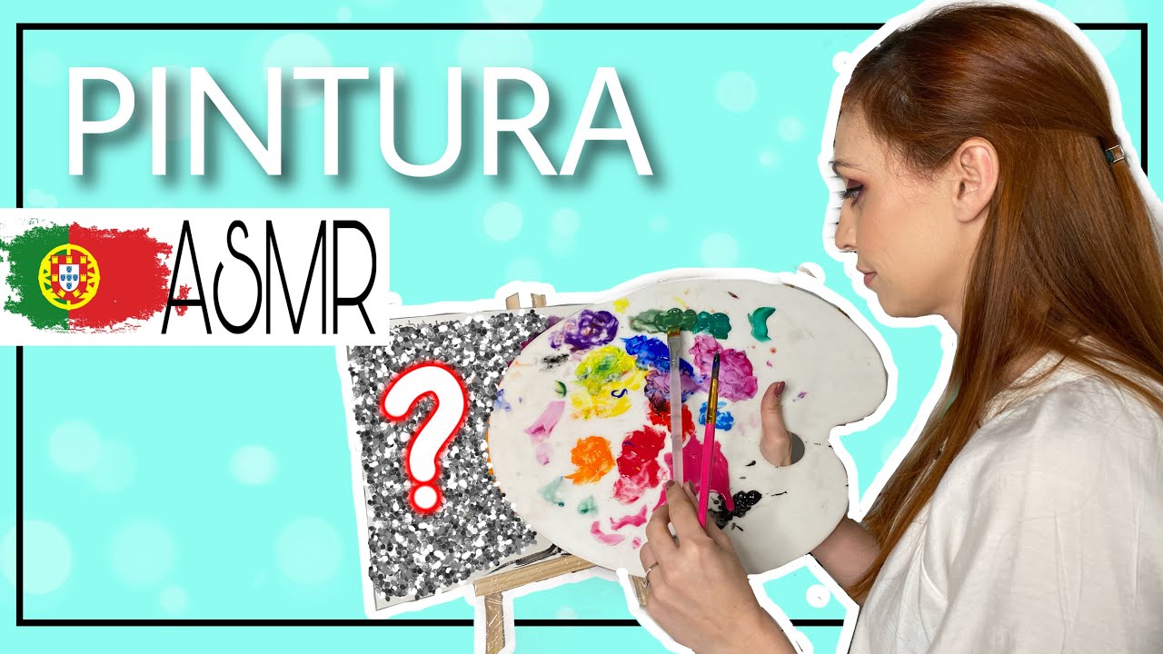 ASMR PORTUGAL: PINTURA | VOZ SUAVE | PAINTING