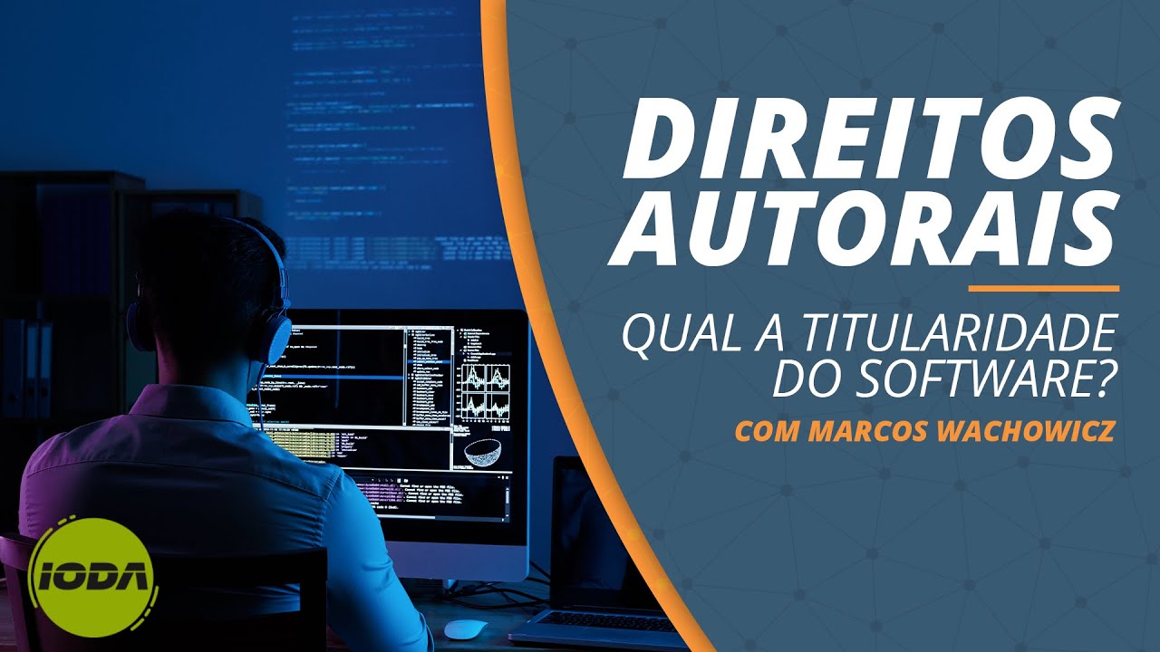 Qual a Titularidade do Software? - Com Marcos Wachowicz