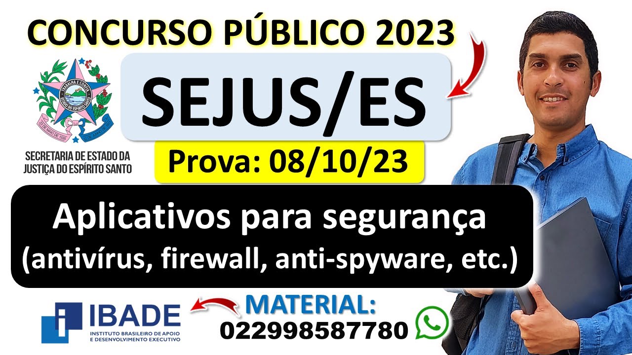 Aplicativos para segurança (antivírus, firewall, anti-spyware, etc.) | Concurso SEJUS ES 2023 IBADE