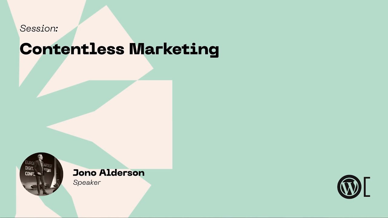 Jono Alderson - Contentless Marketing