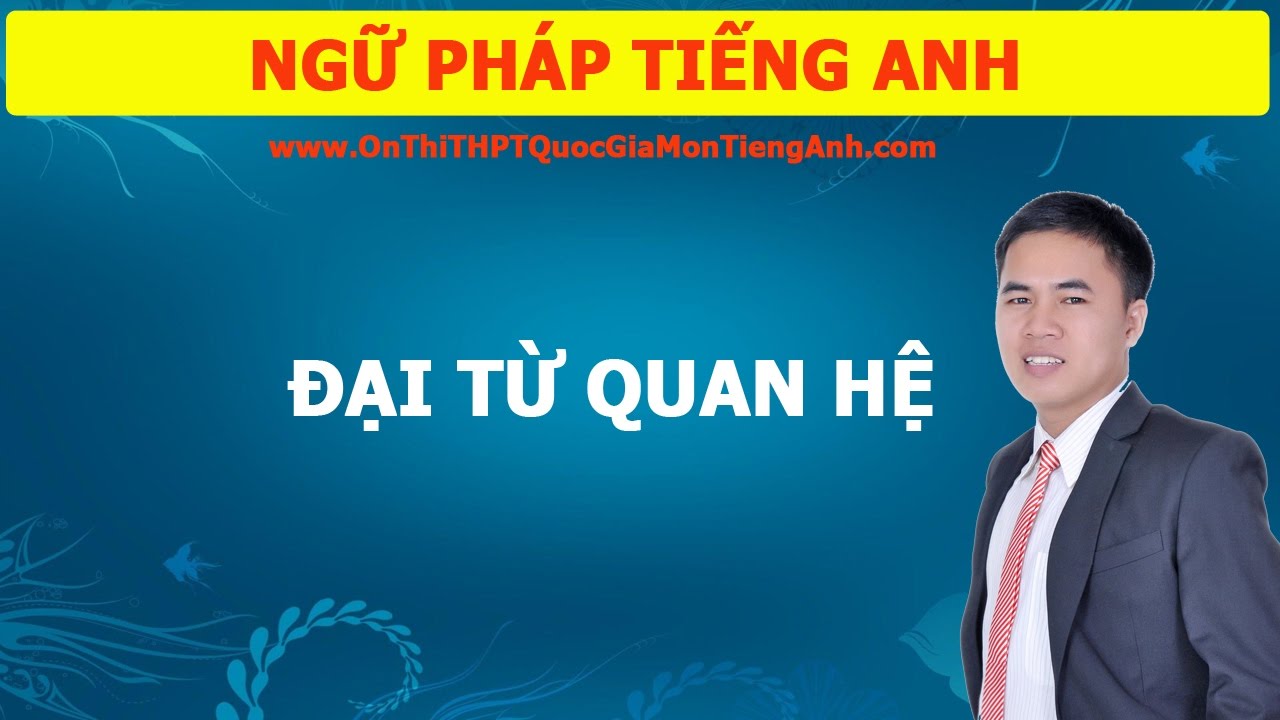 Đại Từ Quan Hệ Trong Tiếng Anh