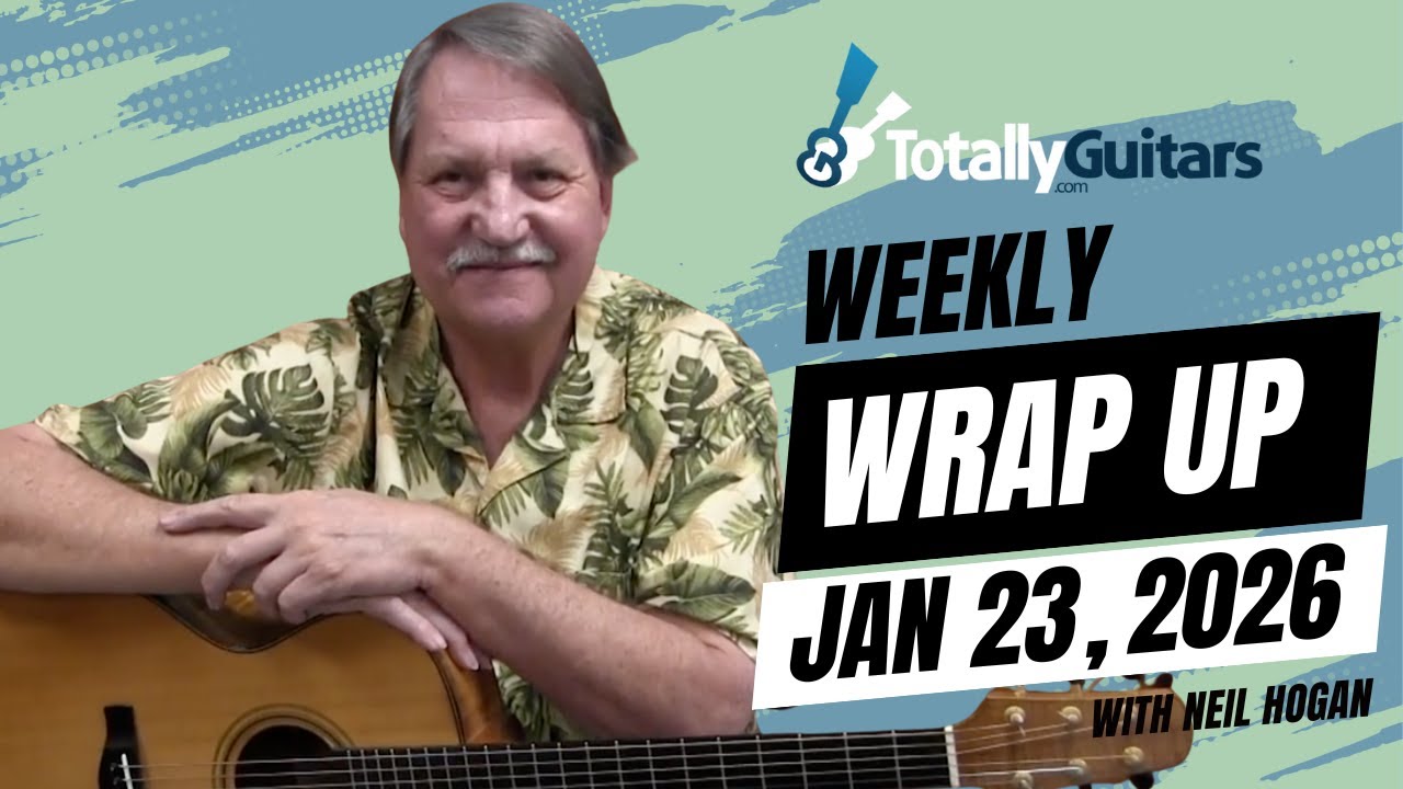 Totally Guitars Weekly Update January 23, 2026