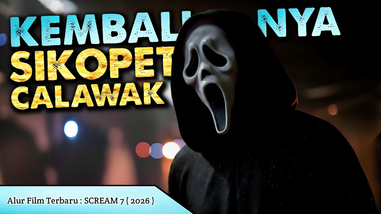 Alur Film Terbaru SCREAM 7 2026 | KEMUNCULAN PEWARIS GHOSTFACE YANG PALING DITUNGGU❗