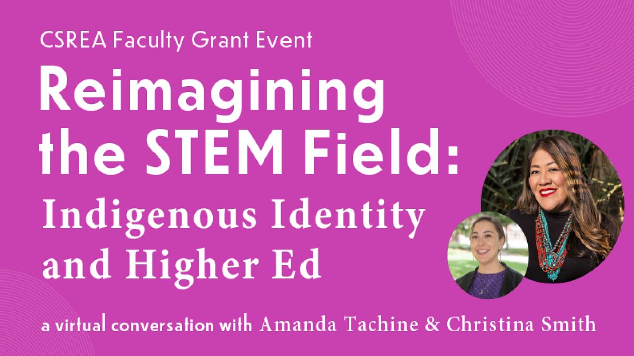 Reimagining the STEM Field: Indigenous Identity and Higher Ed