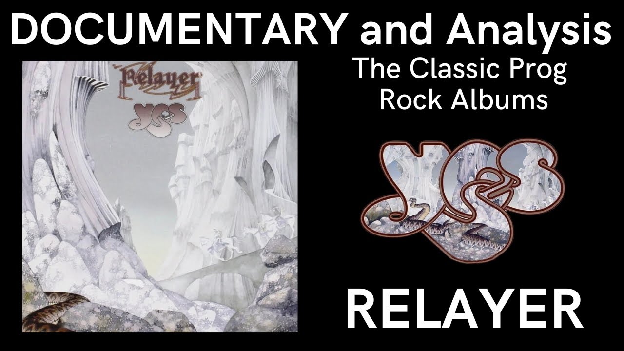 Relayer by Yes - Documentary and Analysis - The Classic Prog. Rock Albums