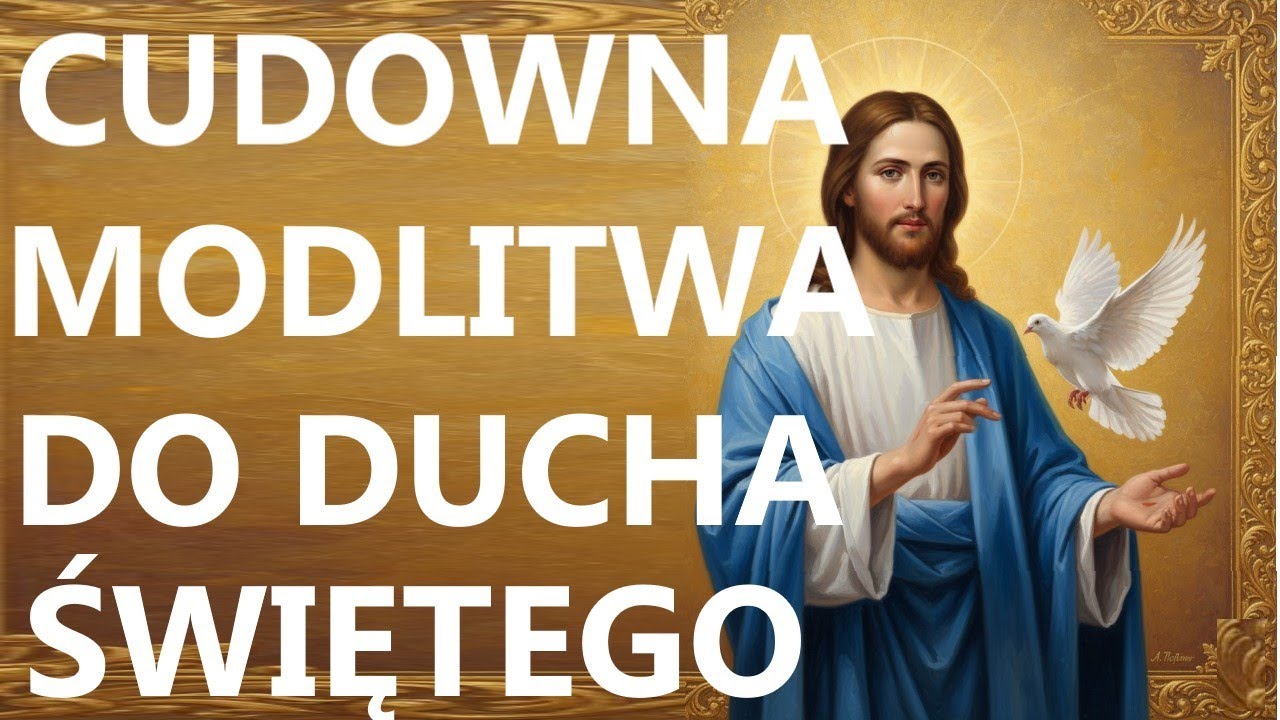 DUCHU ŚWIĘTY, BROŃ MNIE OD KRZYWDY | Modlitwa do Ducha Świętego o obronę każdego dnia