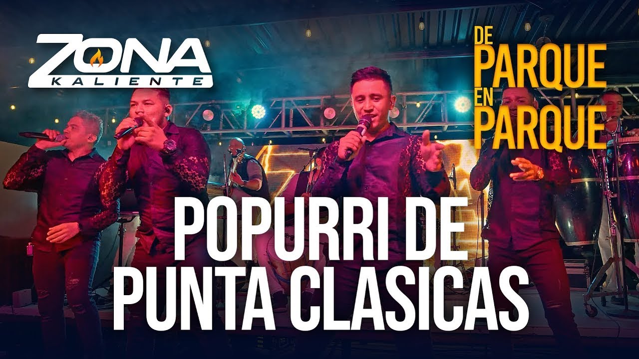 Zona Kaliente - Popurri de Puntas Clasicas: De Parque En Parque