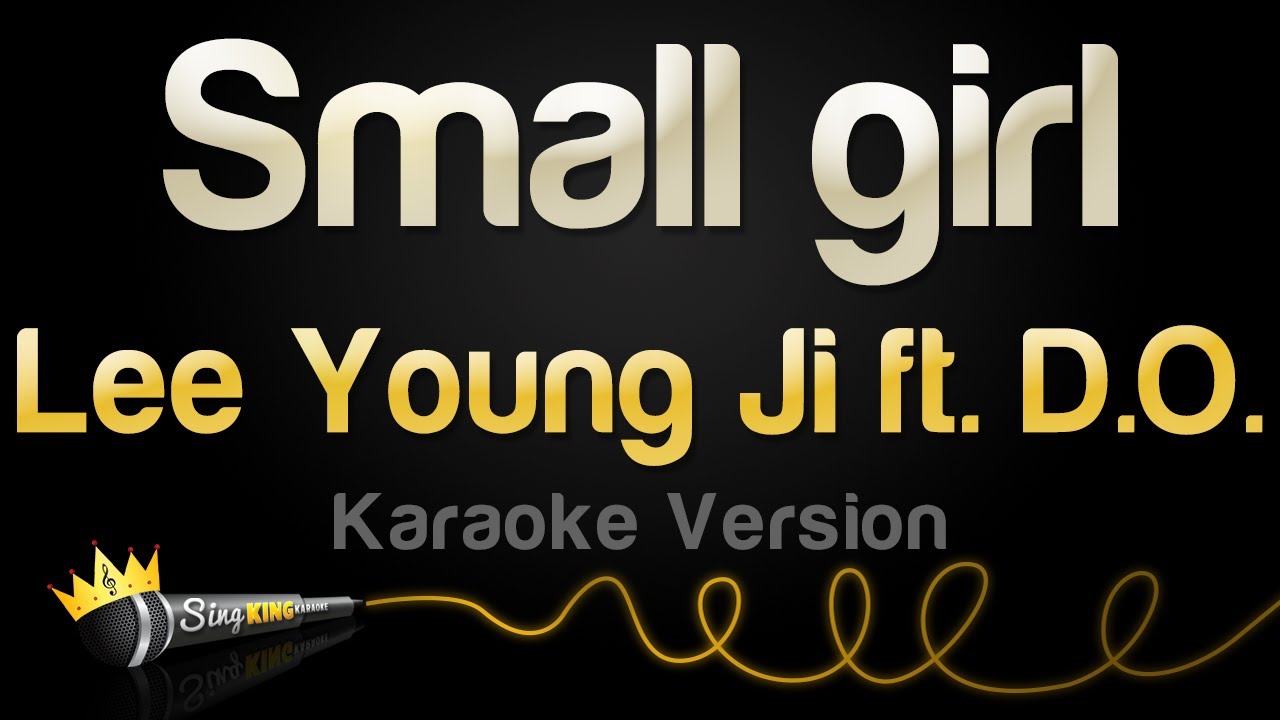 Lee Young Ji , D.O. - Small girl (Karaoke Version)