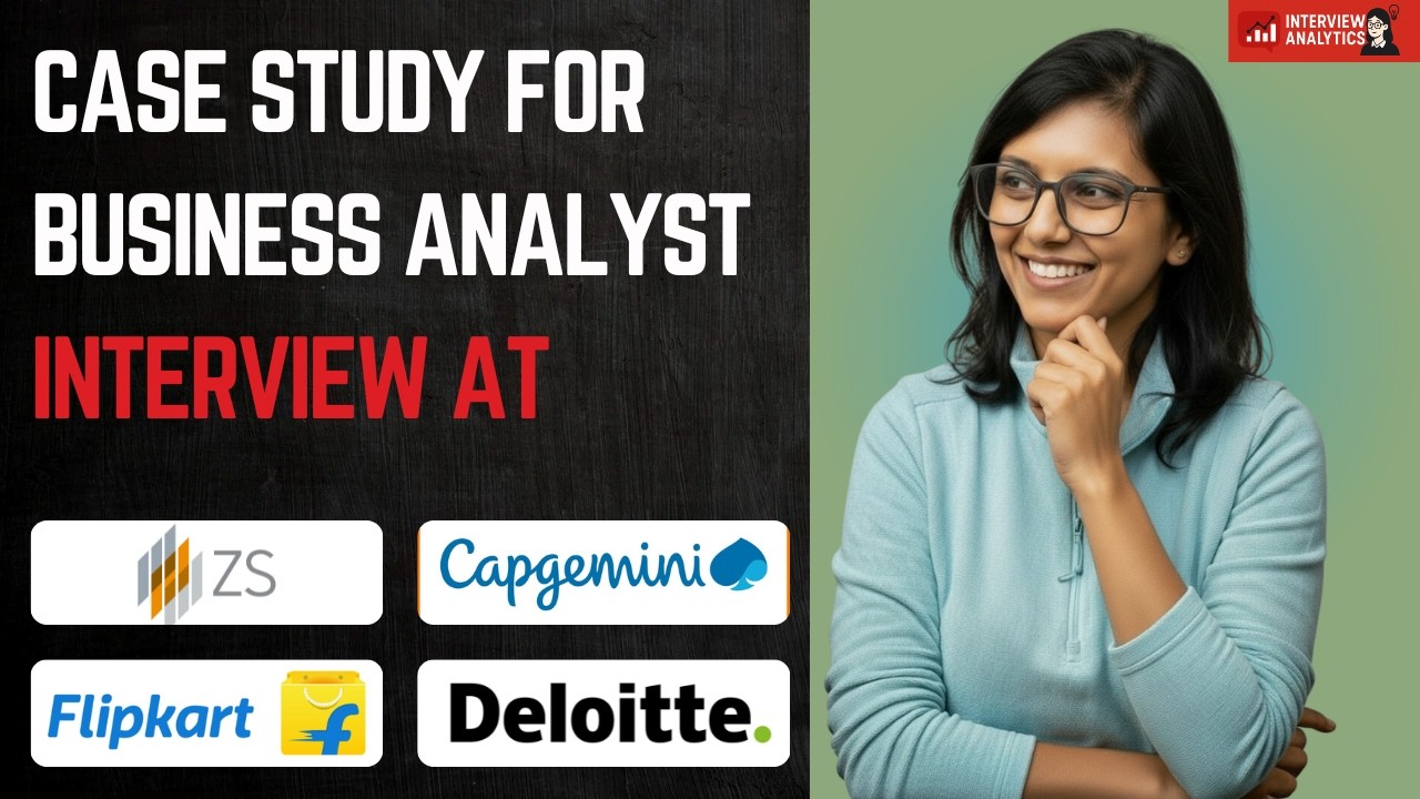 Case Study for Business Analyst Interview Preparation 2026 | Deloitte, Flipkart, ZS Associates