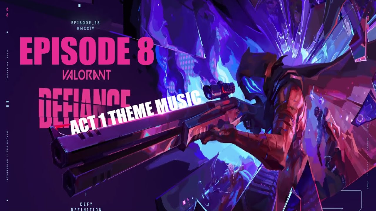 Valorant Episode 8 Act 1 Theme Music
