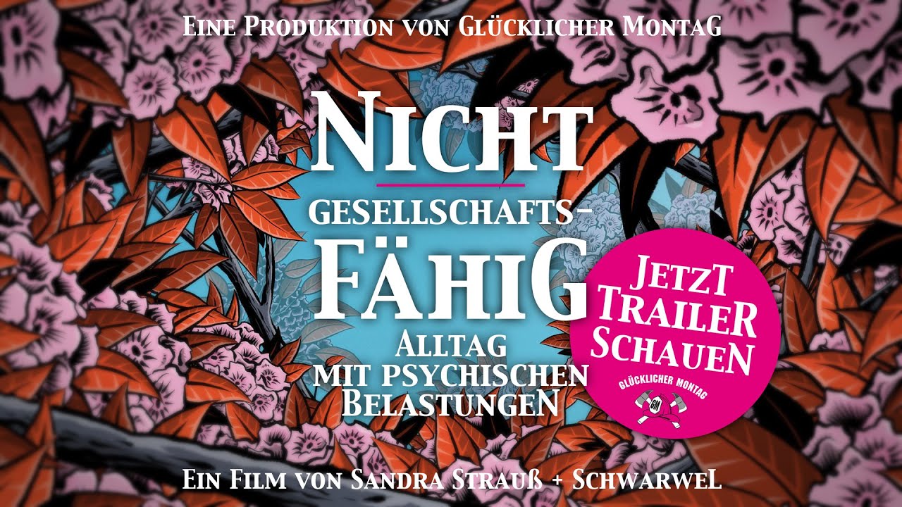 „Nicht gesellschaftsfähig – Alltag mit psychischen Belastungen“ (Trailer)