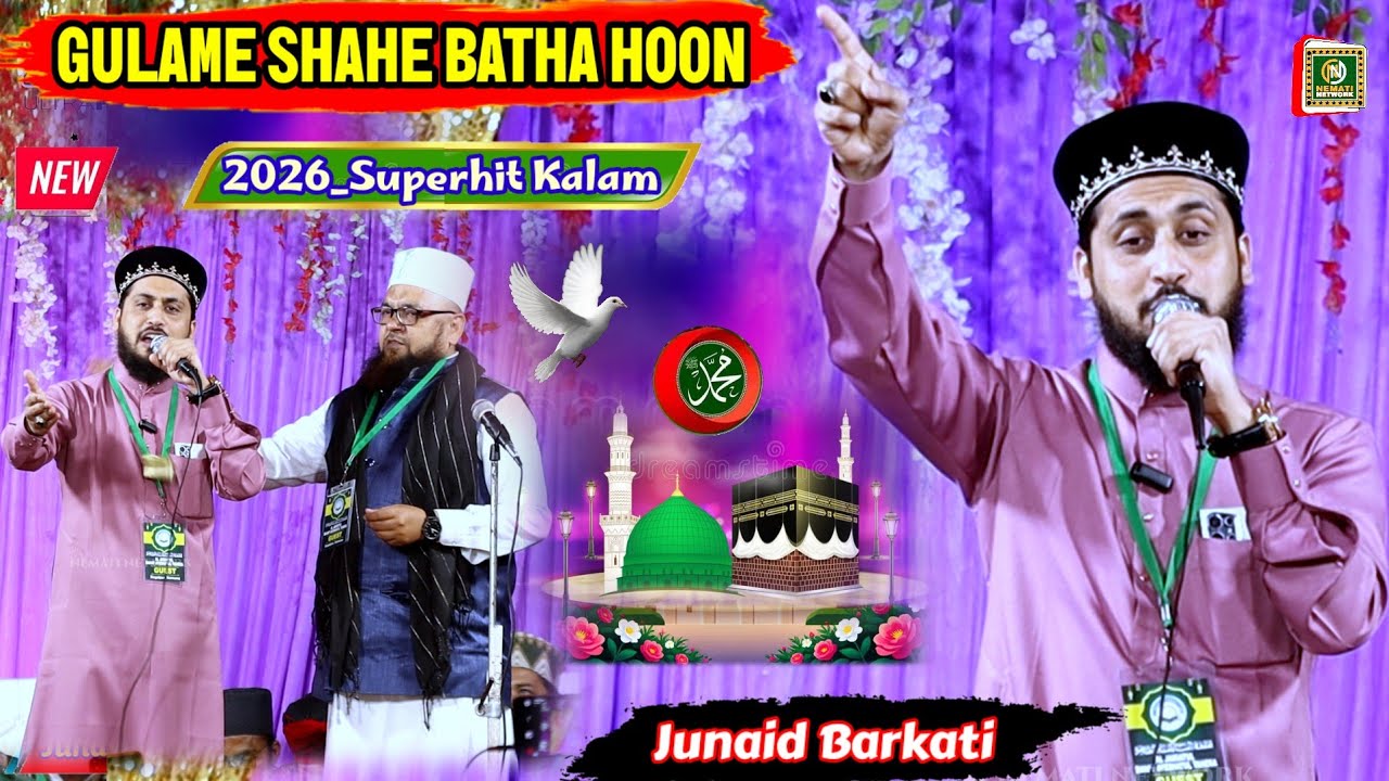 Junaid Barkati Rajishtani ~ Gulame Shahe Batha Hoon Tu Mujhko Kya Samajhta Hai ~ 2026_Kalam