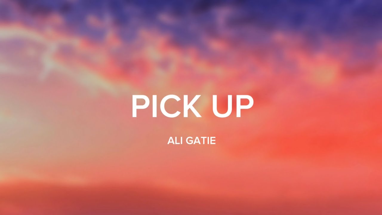 Ali Gatie - Pick Up (Lyrics)