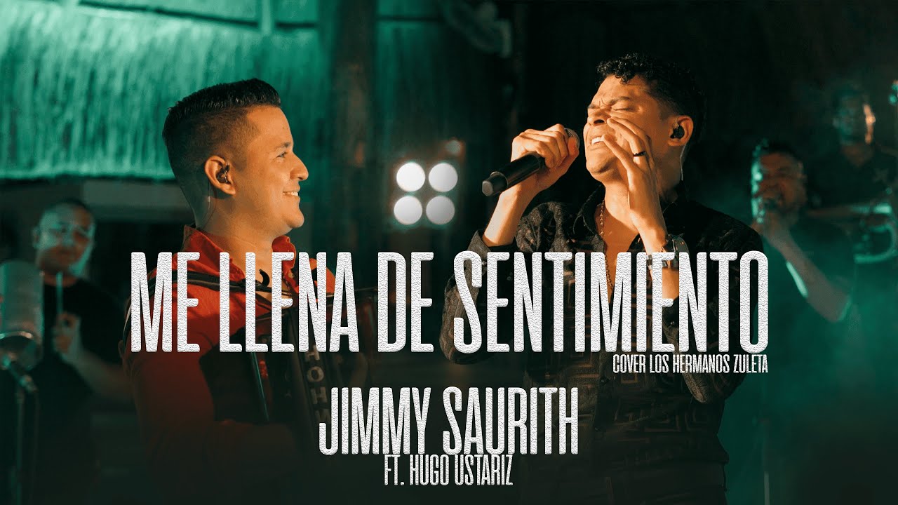 ME LLENA DE SENTIMIENTO (Live) - Jimmy Saurith Ft. Hugo Ustáriz