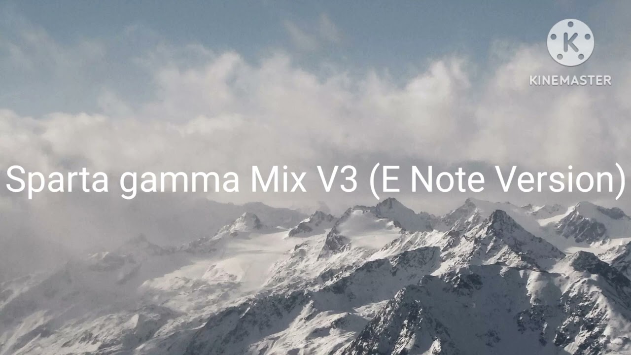 Sparta Gamma Mix V3 (E Note Version) (Reupload)