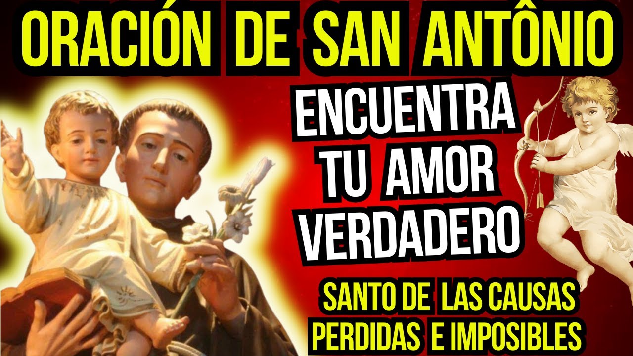 ORACIÓN DE SAN ANTONIO   ENCUENTRA EL AMOR VERDADERO CON ESTA PODEROSA ORACIÓN   FUNCIONA RÁPIDO