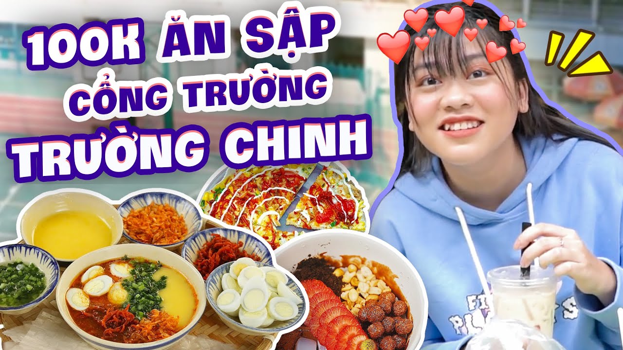 100k ăn sập cổng trường Thcs Trường Chinh | Lần đầu ăn no mà vẫn dư tiền ?!